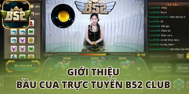 Giới thiệu Bầu cua trực tuyến B52 club